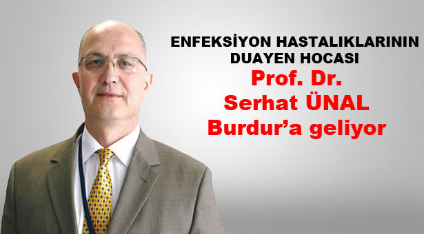 Prof. Dr. Serhat ÜNAL Burdur’a geliyor