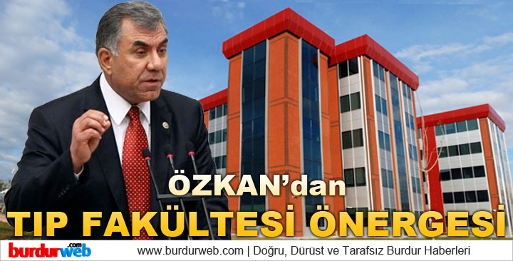 Özkan’dan Tıp Fakültesi Önergesi