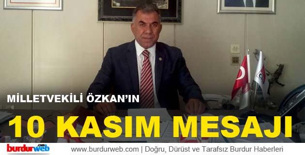 Milletvekili Özkan’ın 10 Kasım Mesajı