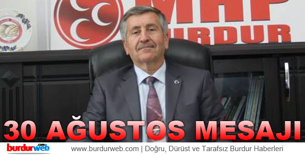 MHP İl Başkanı Sakızcı’nın 30 Ağustos Mesajı