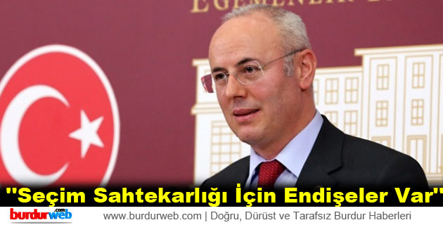 ”Seçim Sahtekarlığı İçin Endişeler Var”