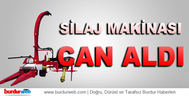 Silaj Makinası Can Aldı