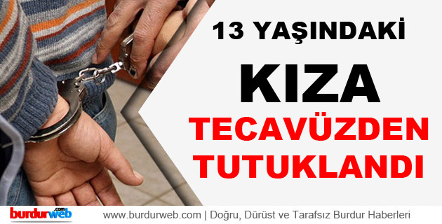 Tecavüzden Tutuklandı