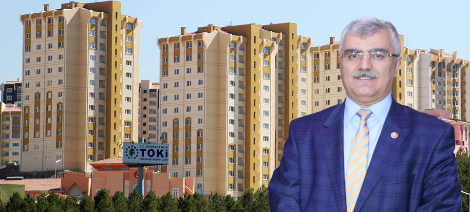 Milletvekili Özçelik’ten TOKİ Hak sahiplerine çağrı