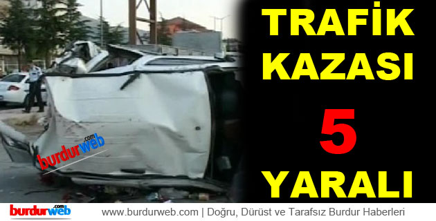 Bucak’ta Trafik Kazası: 5 Yaralı
