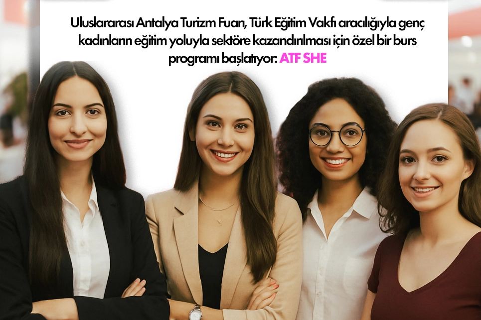 Turizmin Genç Kadın Öğrencilerine ATF SHE Desteği