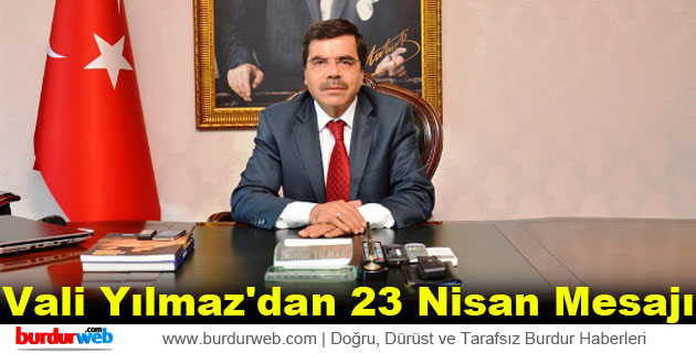 Vali Yılmaz’dan 23 Nisan Mesajı
