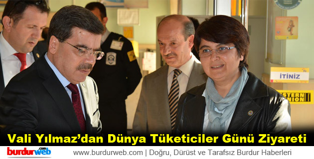 Vali Yılmaz’dan Dünya Tüketiciler Günü Ziyareti