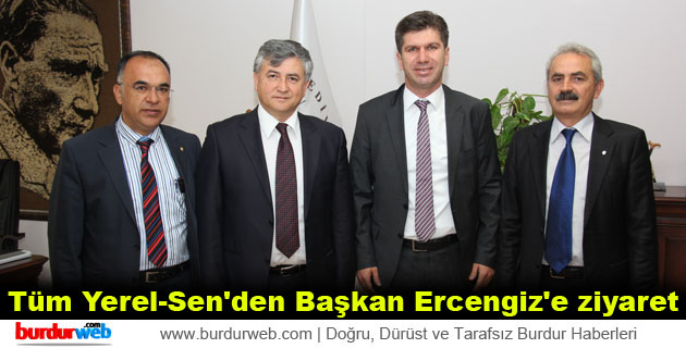 Tüm Yerel-Sen’den Başkan Ercengiz’e ziyaret