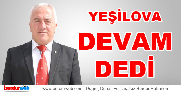 Yeşilova Devam Dedi