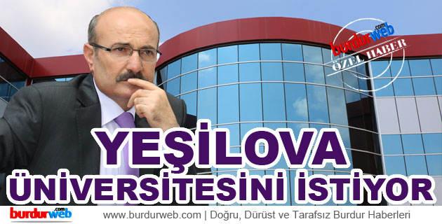 Yeşilova Üniversitesini İstiyor