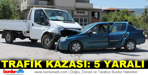 Yeşilova’da Trafik Kazası: 5 Yaralı