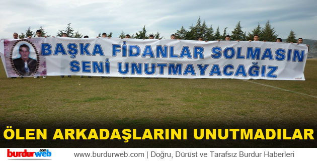 Ölen Arkadaşlarını Unutmadılar