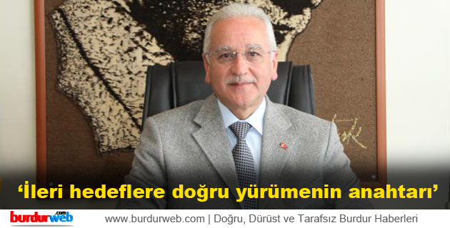 ”İleri hedeflere doğru yürümenin anahtarı”